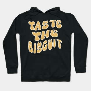 Taste The Biscuit Hoodie